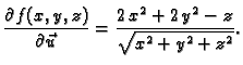 $\displaystyle \frac{\partial f(x,y,z)}{\partial \vec{u}} = \frac{2\,x^2 + 2\,y^2 -
z}{\sqrt{x^2 + y^2 + z^2}}.$