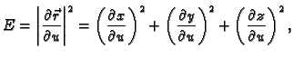 $\displaystyle E=\left\vert\frac{\partial \vec{r}}{\partial u}\right\vert^2 =
\l...
...artial y}{\partial u} \right)^2 +
\left(\frac{\partial z}{\partial u}\right)^2,$