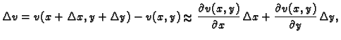% latex2html id marker 45202
$\displaystyle \Delta v=v(x+\Delta x,y+\Delta y)-v(...
...al
v(x,y)}{\partial x}\,\Delta x+
\frac{\partial v(x,y)}{\partial
y}\,\Delta y,$