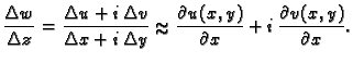 % latex2html id marker 45214
$\displaystyle \frac{\Delta w}{\Delta z}= \frac{\De...
...rox \frac{\partial u(x,y)}{\partial x} + i\,\frac{\partial
v(x,y)}{\partial x}.$