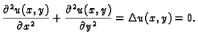 $\displaystyle \frac{\partial^2u(x,y)}{\partial x^2}+\frac{\partial^2u(x,y)}{\partial y^2}
=\Delta u(x,y)=0.$