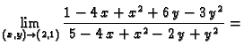 $\displaystyle \lim_{(x,y) \rightarrow (2,1)}\frac{1 - 4\,x + {x^2} + 6\,y - 3\,{y^2}}
{5 - 4\,x + {x^2} - 2\,y + {y^2}}=$