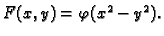 $ F(x,y)=\varphi(x^2-y^2).$