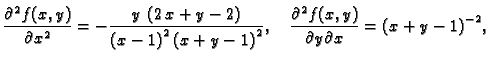 $\displaystyle \frac{\partial^2 f(x,y)}{\partial x^2} = -{\frac{y\,\left( 2\,x+y...
...frac{\partial^2 f(x,y)}{\partial y \partial x} = {{\left(x+y-1\right)
}^{-2}},$
