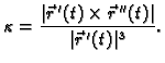 $\displaystyle \kappa=\frac{\vert\vec{r}\,'(t)\times
\vec{r}\,''(t)\vert}{\vert\vec{r}\,'(t)\vert^3}.$