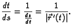 $\displaystyle \frac{dt}{ds} = \frac{1}{\frac{ds}{dt}} = \frac{1}{\vert\vec{r}\,'(t)\vert}.$