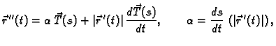 $\displaystyle \vec{r}\,''(t) = \alpha\,\vec{T}(s) + \vert\vec{r}\,'(t)\vert\,\f...
...T}(s)}{dt},\qquad \alpha = \frac{ds}{dt}\,\left(\vert\vec{r}\,'(t)\vert\right),$