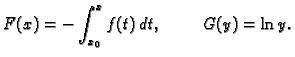 $\displaystyle F(x)=-\int _{x_0}^x f(t)\,dt,\hspace{1cm} G(y)=\ln y.$