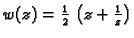 $ w(z) = \frac{1}{2}\,\left(z+\frac{1}{z}\right)$