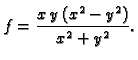 $\displaystyle f=\frac{x\,y\,(x^2 - y^2)}{x^2 + y^2}.$