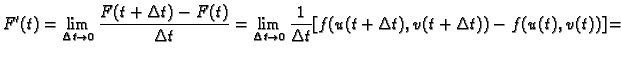 $\displaystyle F'(t)=\lim_{\Delta t\rightarrow 0} \frac{F(t+\Delta t)-F(t)}{\Del...
...rightarrow 0} \frac{1}{\Delta t}
[f(u(t+\Delta t),v(t+\Delta t))-f(u(t),v(t))]=$