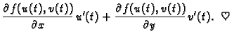 $\displaystyle \frac{\partial f(u(t),v(t))}{\partial x}\,u'(t)+
\frac{\partial f(u(t),v(t))}{\partial y}\,v'(t).\;\;\heartsuit$