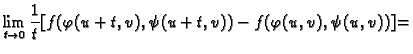$\displaystyle \lim_{t\rightarrow 0}
\frac{1}{t}
[f(\varphi(u+t,v),\psi(u+t,v))-f(\varphi(u,v),\psi(u,v))]=$