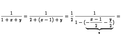 $\displaystyle \frac{1}{1+x+y}=\frac{1}{2+(x-1)+y}=
\frac{1}{2}\,\frac{1}{1-(\underbrace{-\frac{x-1}{2}-\frac{y}{2}}_{u})}=$