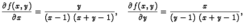 $\displaystyle \frac{\partial f(x,y)}{\partial x} = {\frac{y}{\left(x-1\right)\,...
...tial f(x,y)}{\partial y} = {\frac{x}{\left(y-1\right) \,
\left(x+y-1\right) }},$