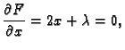 $\displaystyle \frac{\partial F}{\partial x}=2x+\lambda=0,$