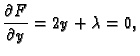 $\displaystyle \frac{\partial F}{\partial y}=2y+\lambda=0,$