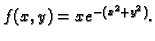$ f(x,y)=xe^{-(x^2+y^2)}.$