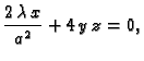 $\displaystyle {\frac{2\,\lambda\,x}{{a^2}}} + 4\,y\,z = 0,$